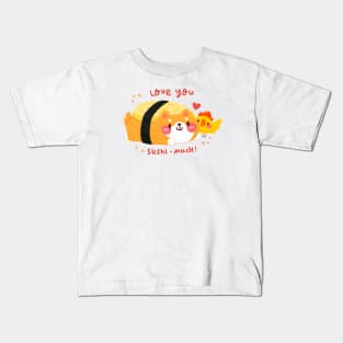 Love You Sushi Much Kids T-Shirt